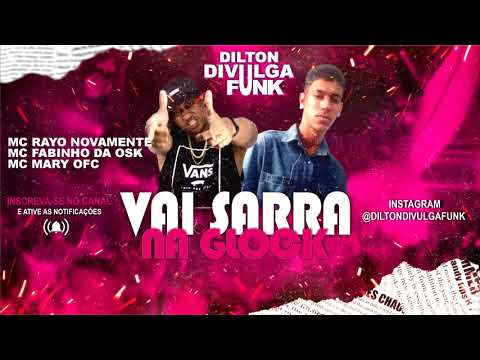 VAI SARRA NA GLOCK - (DILTON DIVULGA FUNK)