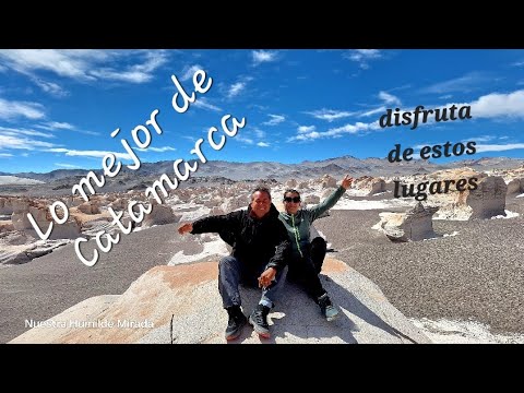 Lugares imperdibles en Catamarca, 6 días en Catamarca.(Antofagasta de la Sierra y Fiambalá).