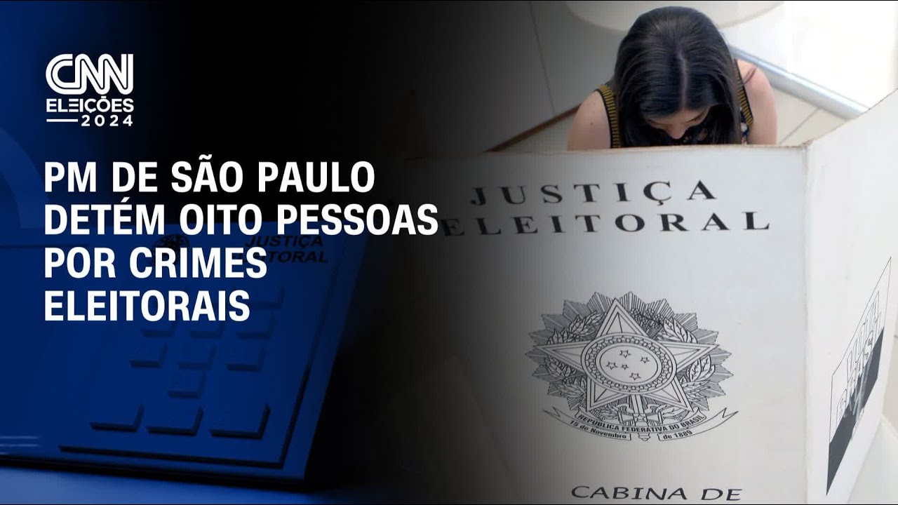 PM de São Paulo detém oito pessoas por crimes eleitorais | CNN ELEIÇÕES