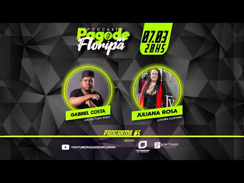 Podcast Pagode in Floripa #5 - Juliana Rosa e Gabriel Costa