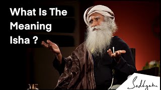 What Is The Meaning Of Isha  Explained By Isha