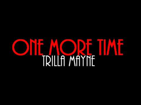 Trilla Mayne-One More Time