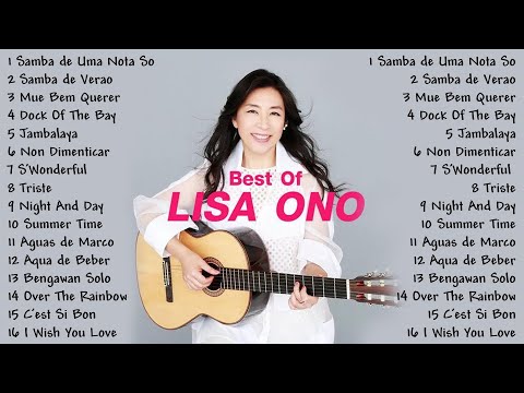 Lisa Ono Greatest Hits - The Very Best of Lisa Ono - Lisa Ono Full Album 2025 #lisaonoutnow