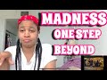 MADNESS ONE STEP BEYOND REACTION!