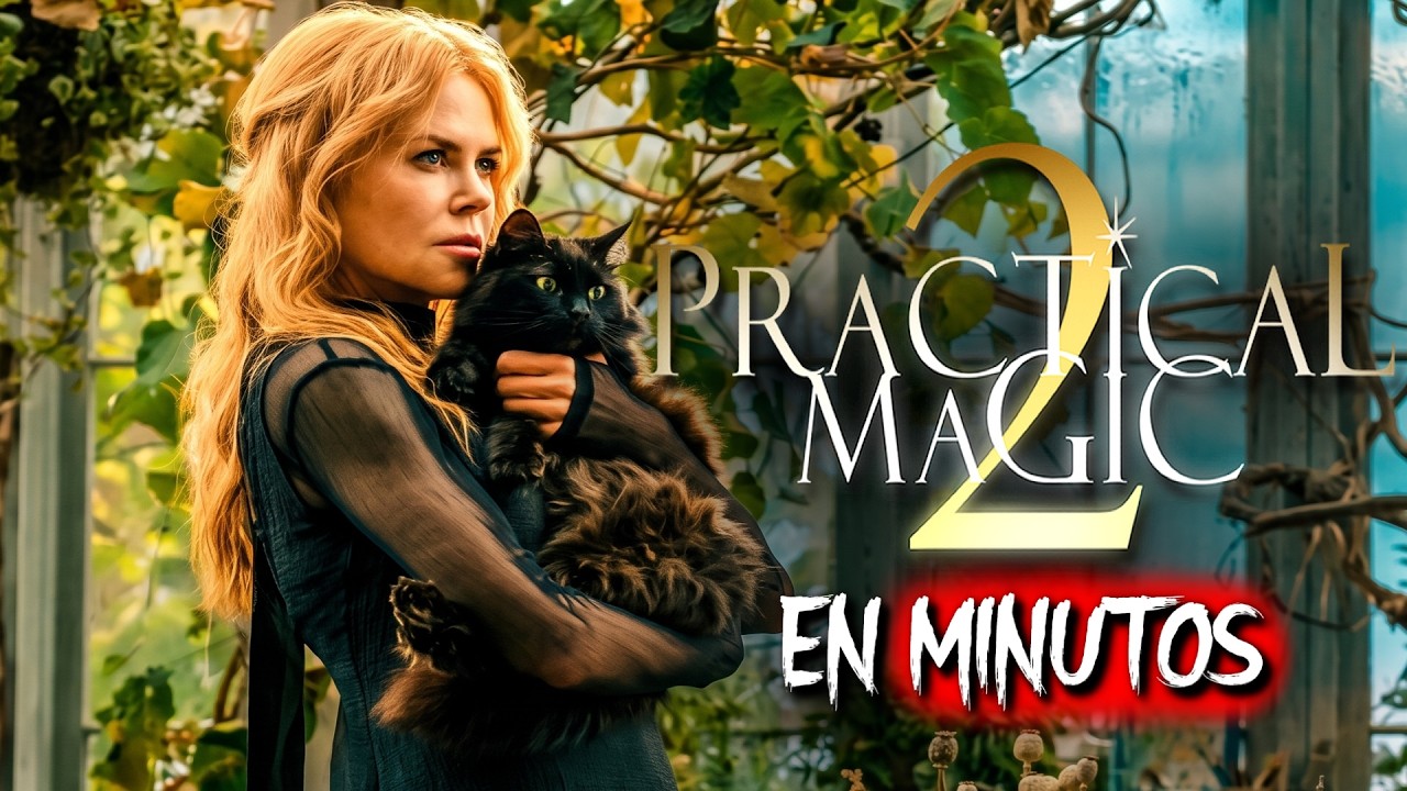 PRACTICAL MAGIC 2 (2026) RESUMEN EN MINUTOS