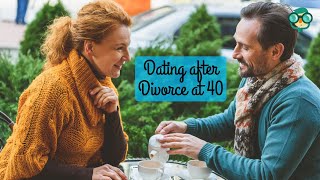 How to Date After Divorce at 40? How to Date in Your 40s After Divorce? Dating After Divorce at 40