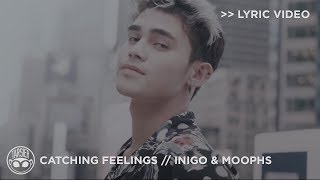 &quot;Catching Feelings&quot; - Inigo Pascual (feat. Moophs) [Official Lyric Video]
