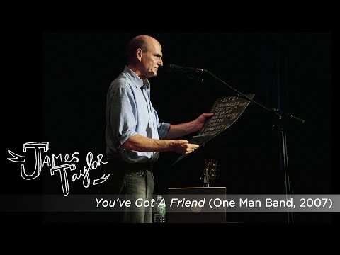 You’ve Got A Friend (One Man Band, July 2007)