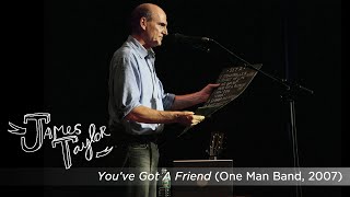 James Taylor - You&#39;ve Got A Friend (One Man Band, July 2007)