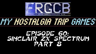 My Nostalgia Trip Games - Ep 60 ZX Spectrum pt 8