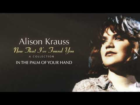 In the Palm of Your Hand - Alison Krauss
