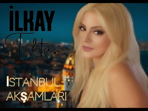 İlkay Toktaş-İstanbul Akşamları