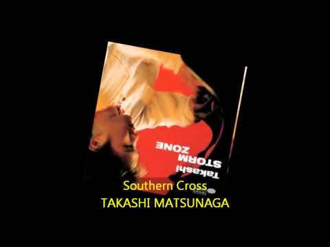 Takashi Matsunaga - SOUTHERN CROSS