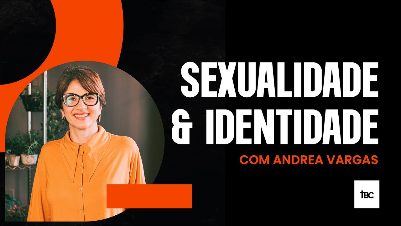 Palestra Sexualidade e Identidade - Com Andrea Vargas