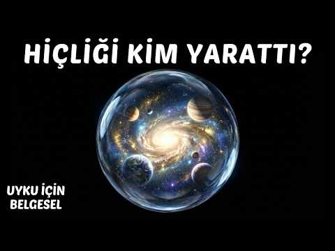 Her Şey Hiçlikten Nasıl Başladı? | Uyku İçin Belgesel