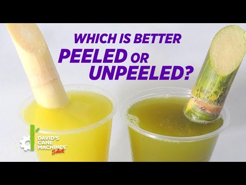 Sugarcane Juice Peeled or Unpeeled Which is better?