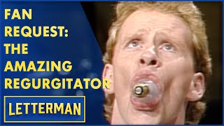 Fan Request: The Amazing Regurgitator Swallows Light Bulbs And More | Letterman