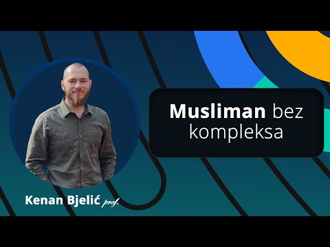 Musliman bez kompleksa - Kenan Bjelić prof.