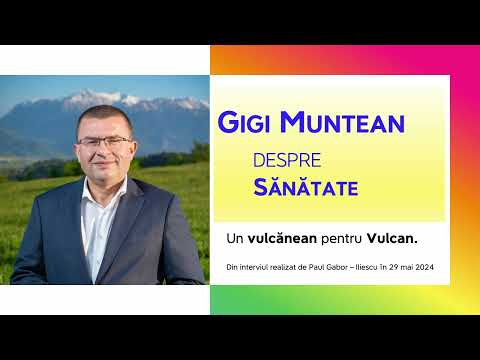 Gigi Muntean despre sanatate - Un vulcănean pentru Vulcan
