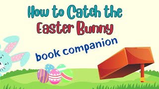 How to Catch the Easter Bunny – Book Video
