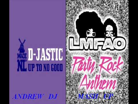 D Jastic   Up To No Good vs Party Rock Anthem  ANDREW DJ MASH UP