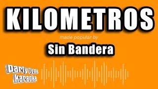 Sin Bandera - Kilometros (Versión Karaoke)