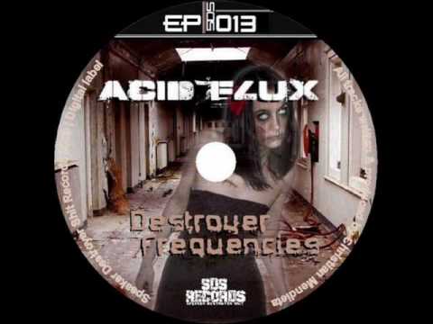 Acid Flux - Distorted Frequencies
