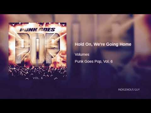 Volumes - Hold On, We're Going Home (Punk Goes Pop VOL. 6)