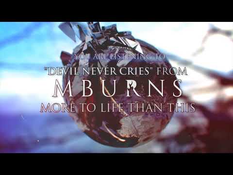 MBurns - Devil Never Cries