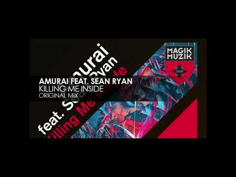 Amurai feat. Sean Ryan - Killing Me Inside (Orginal Mix)