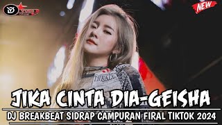 Download lagu DJ BREAKBEAT SIDRAP CAMPURAN🎵JIKA CINTA DIA-GEISHA🎵DJ BREAKBEAT FULL BASS FIRAL DI TIKTOK 2024 mp3