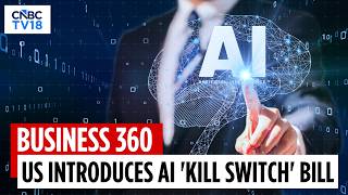 US Weighs AI 'Kill Switch' Bill As OpenAI Faces Fresh Scrutiny | Business 360