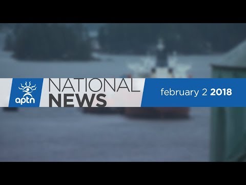 APTN National News February 2, 2018 – Advancing Treaty Rights, 60s Scoop Survivors Raise Their Voice