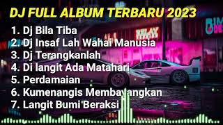 Download lagu DJ FULL ALBUM TERBARU 2023 FULL BASS_DJ BILA TIBA_DJ INSAF LAH WAHAI MANUSIA mp3