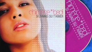 (Chimene Badi - (Si j´avais su t´aimer