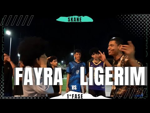 FAYRA X LIGERIM | 1ª FASE | BATALHA DO SKANE