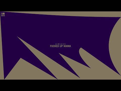Kimshies - Fucked Up Mama (Original Mix)