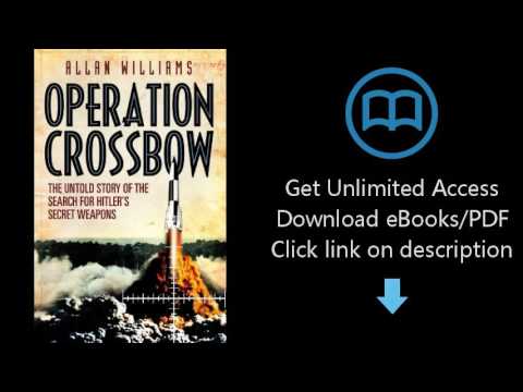 Operation Crossbow: The Untold Story of the Search for Hitler's Secret Weapons
