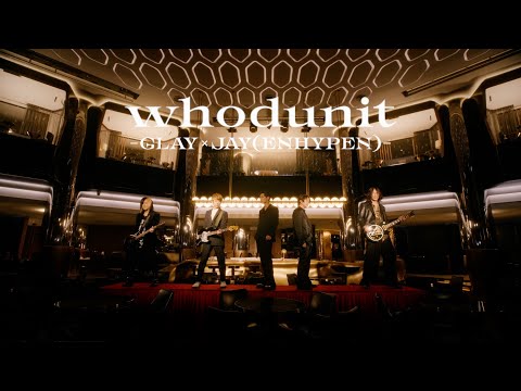 GLAY×JAY (ENHYPEN) / whodunit