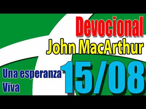 Devocional John MacArthur 15/08 - Una esperanza viva