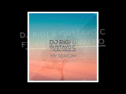 DJ RIGI & GUSTAVO C  FT  FILIPA CARVALHO  My Season