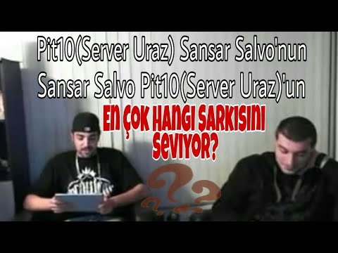 Pit10 (Server) Sansar Salvo'nun, Sansar Salvo Pit10 (Server)'un En Çok Hangi Şarkısını Seviyor?