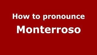 How to pronounce Monterroso