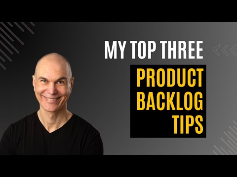 My Top 3 Product Backlog Tips