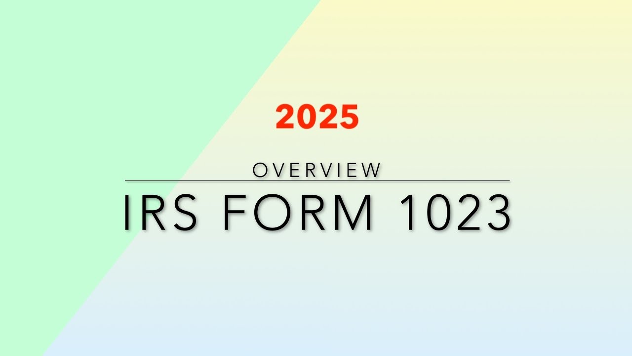 IRS Form 1023 (2017) Updated  Overview – Applying Online for 501(c)(3) Status in 2025