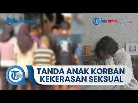 Cermati & Ketahui Tanda tanda Anak Korban Kekerasan Seksual, Peran Orangtua Sangat Penting