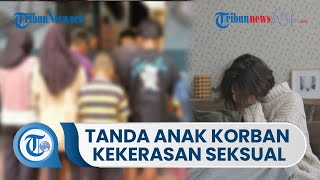 Cermati & Ketahui Tanda-tanda Anak Korban Kekerasan Seksual, Peran Orangtua Sangat Penting