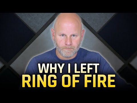 The REAL Reason I Left Ring Of Fire
