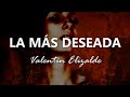 Valentín Elizalde - La Más Deseada - Letra