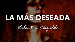 Valentín Elizalde - La Más Deseada - Letra